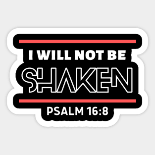 I Will Not Be Shaken | Christian Saying Sticker